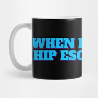 Hip Escape Out Mug